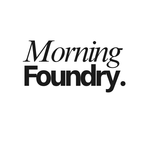 Morning Foundry